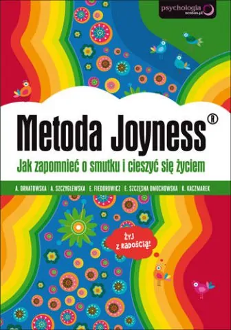 metoda-joyness-jak-zapomniec-o-smutku-i-cieszyc-sie-zyciem-b-iext12573906